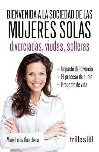 SOLTERAS, VIUDAS,, DIVORCIADAS DE MÁS DE。